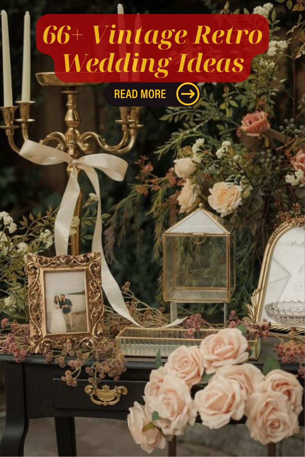 66+ Vintage Retro Wedding Ideas for a Timeless Celebration