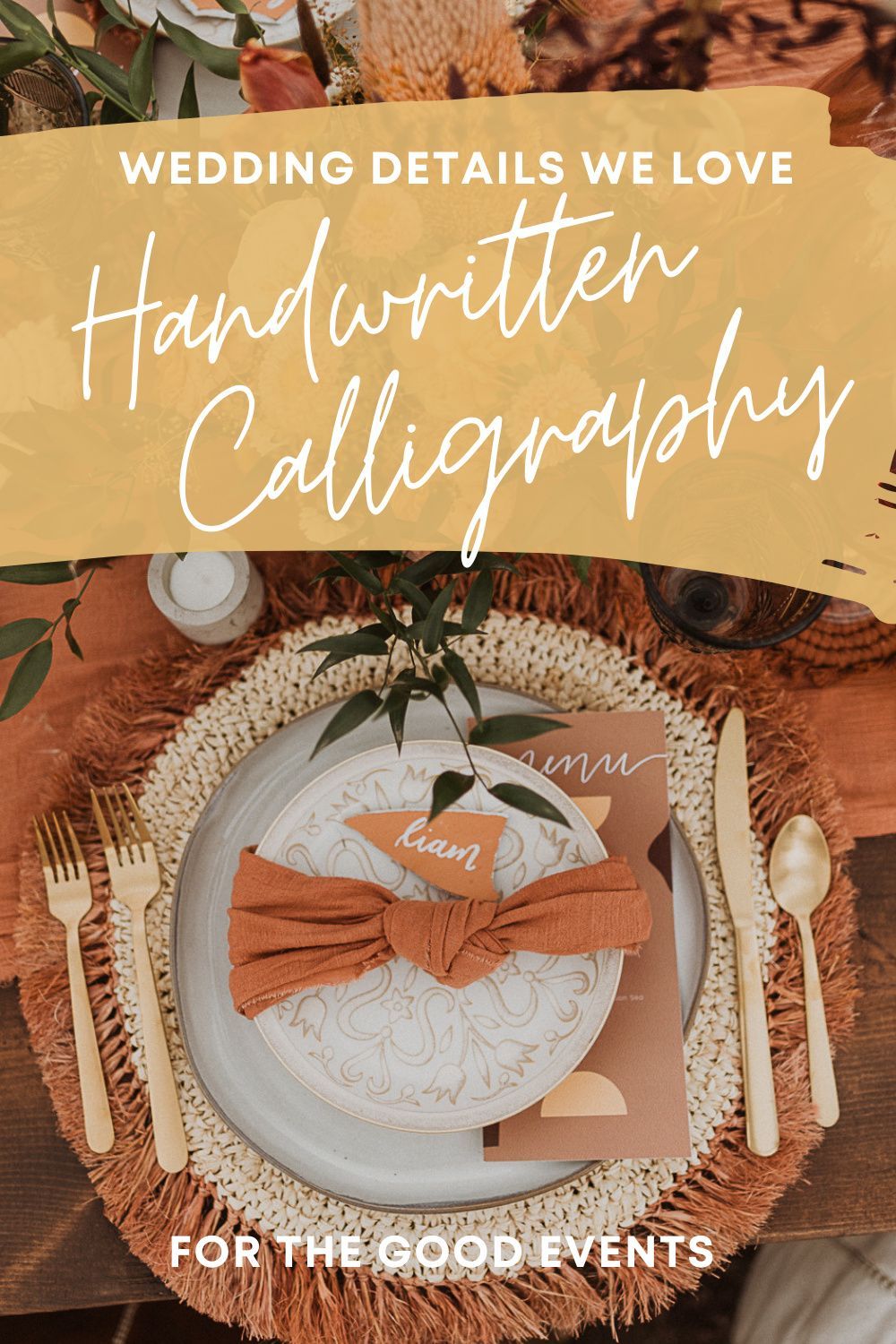 Details We Love: Handwritten Calligraphy — For The Good Weddings and Events