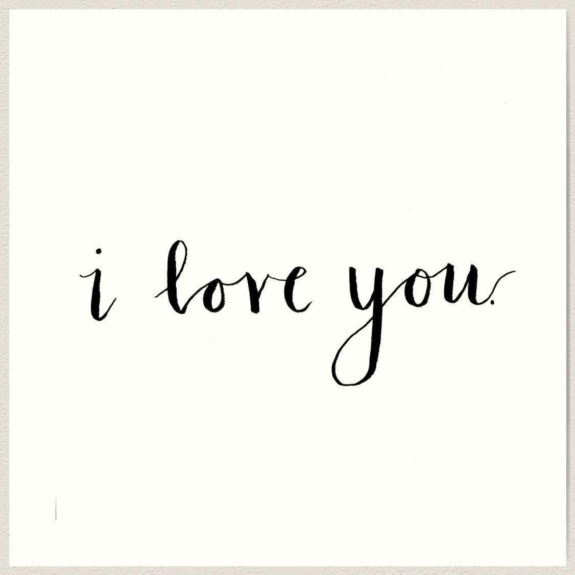 I Love You. | Modern Calligraphy Art Print by designsbyellie