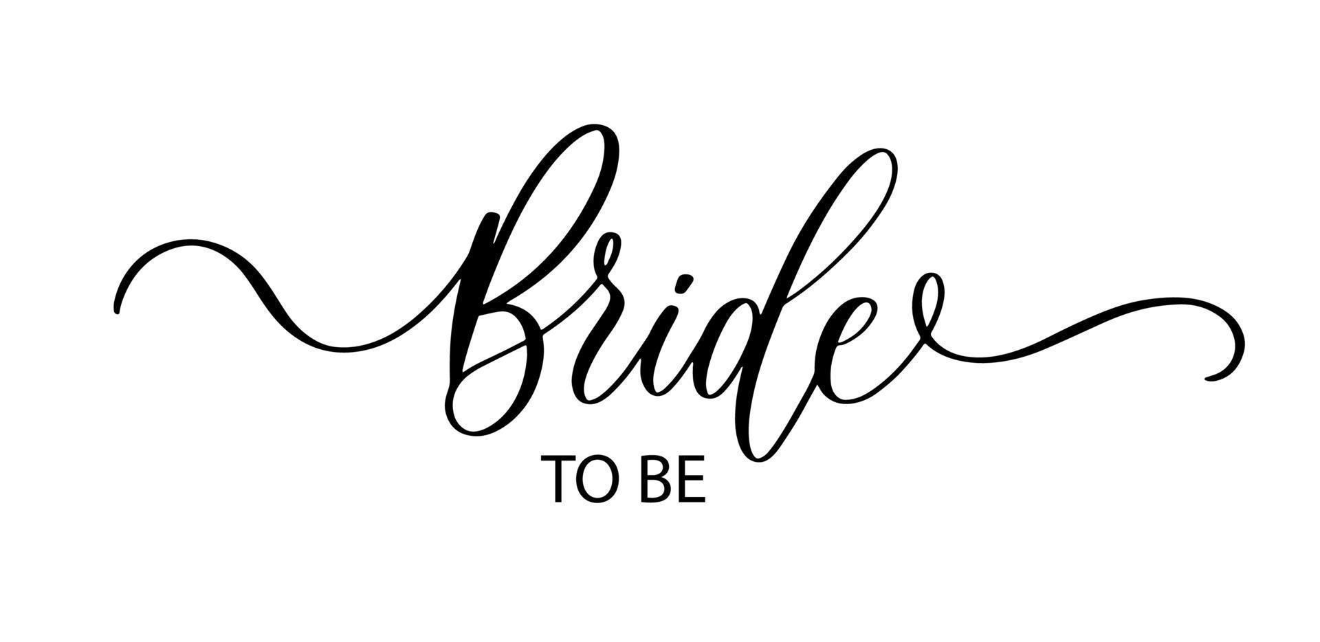Bride to be. Wavy elegant calligraphy spelling for decoration on bridal shower.