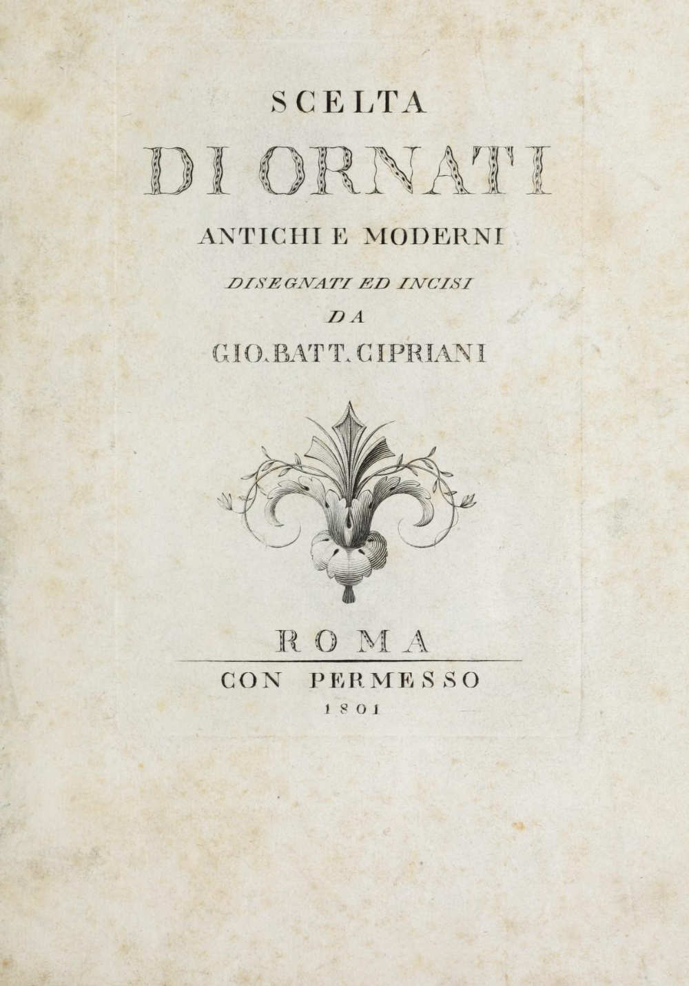 Scelta di ornati antichi e moderni : Cipriani, Giovanni Battista, 1766-1839 : Free Download, Borrow, and Streaming : Internet Archive