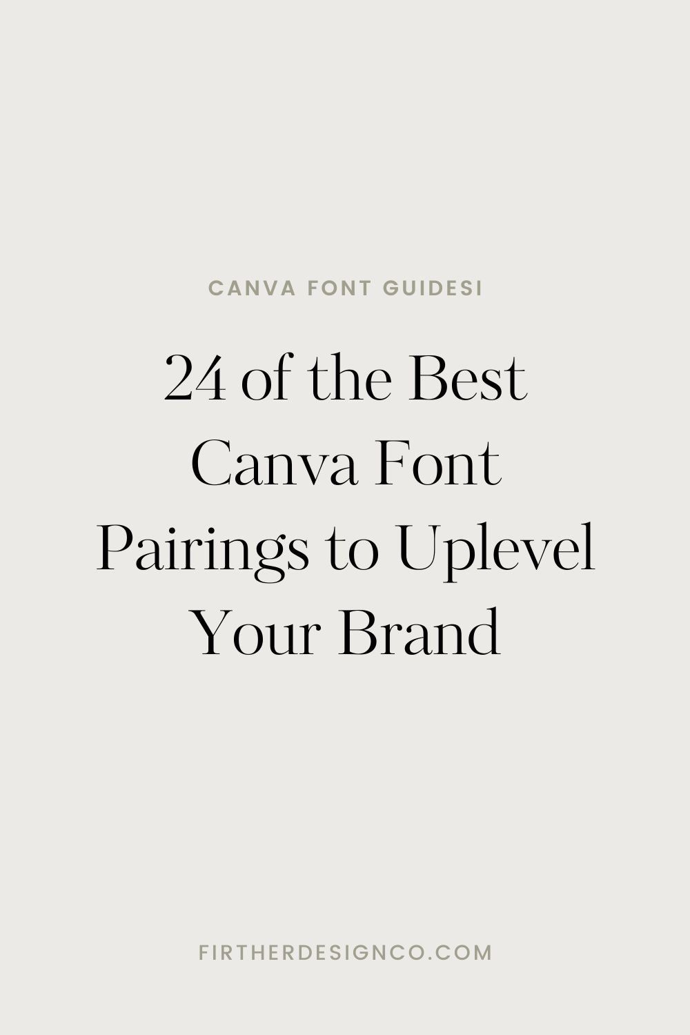 24 of the Best Canva Font Pairings to Uplevel Your Brand — Firther Design Co. | Canva Templates & Design Resources