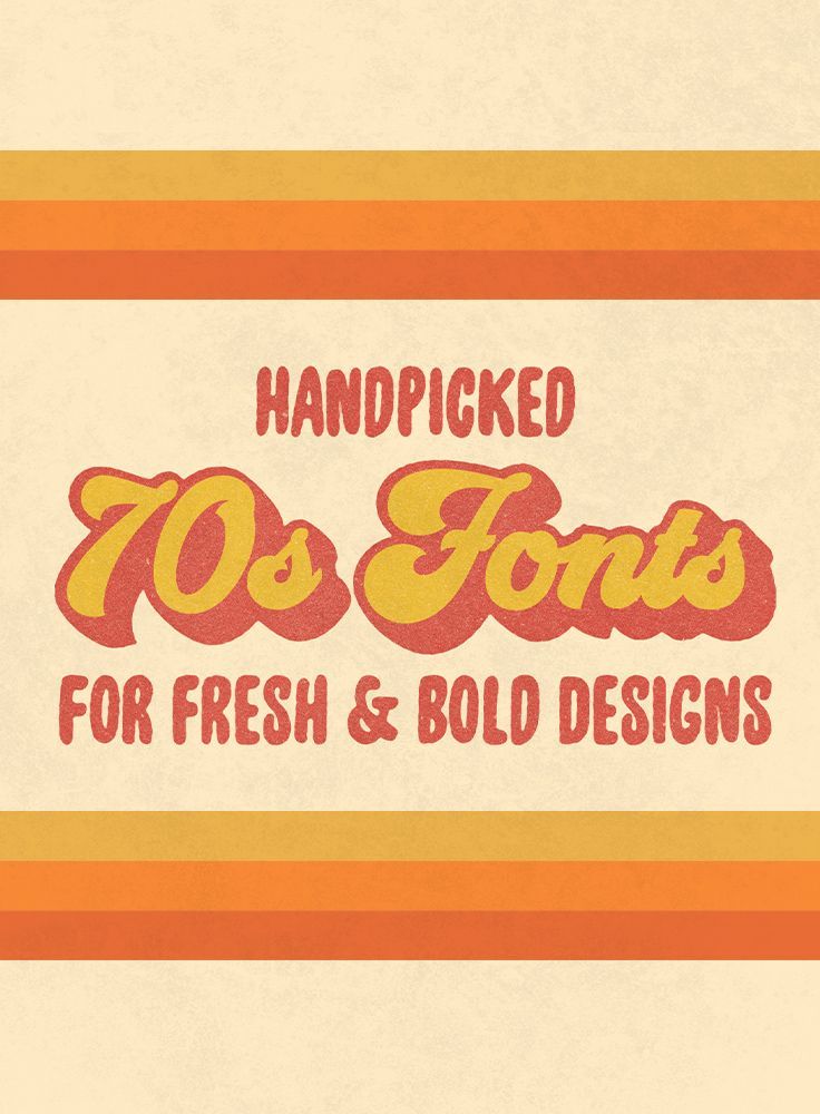 Handpicked 70s Fonts for Fresh & Bold Designs
