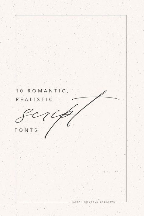 10 Romantic, Realistic Calligraphy Script Fonts — Sarah Shuttle Creative