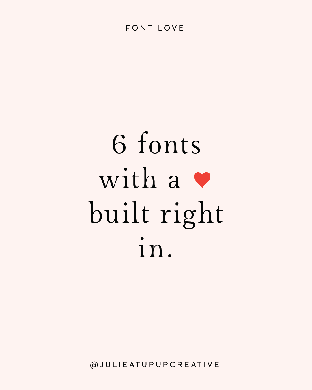 6 fonts with a heart built right in