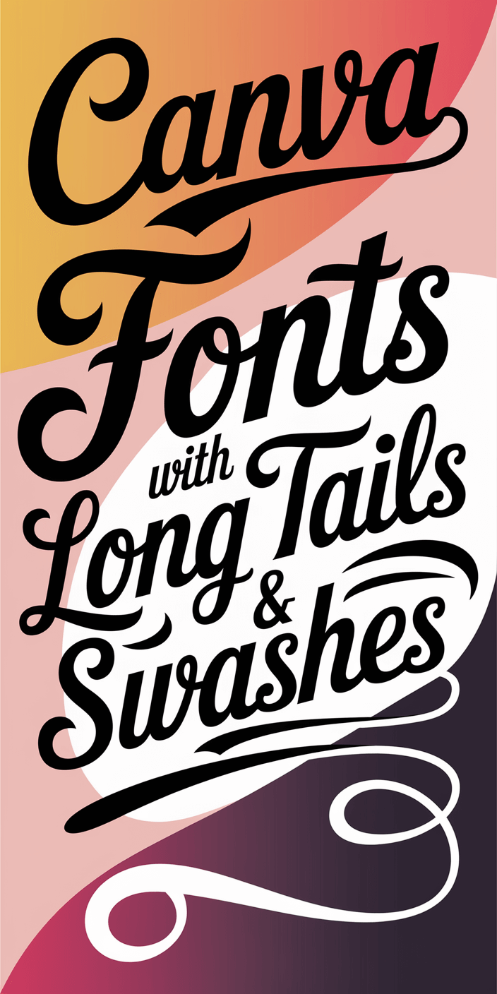 20 Canva Fonts with Long Tails & Swashes for Dramatic Designs