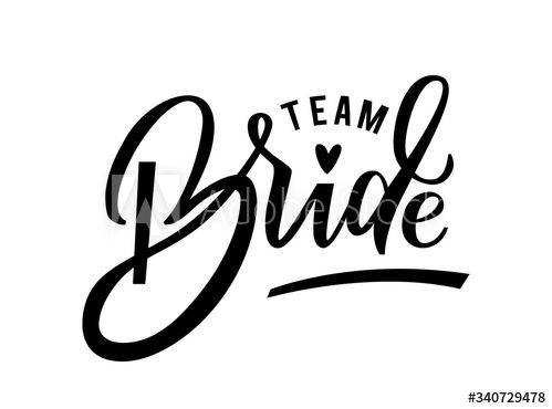Team Bride calligraphy. Team bride hand lettering text with heart for bachelorette party, hen night, wedding designs, cards, invitations, fabrics, prints, stickers