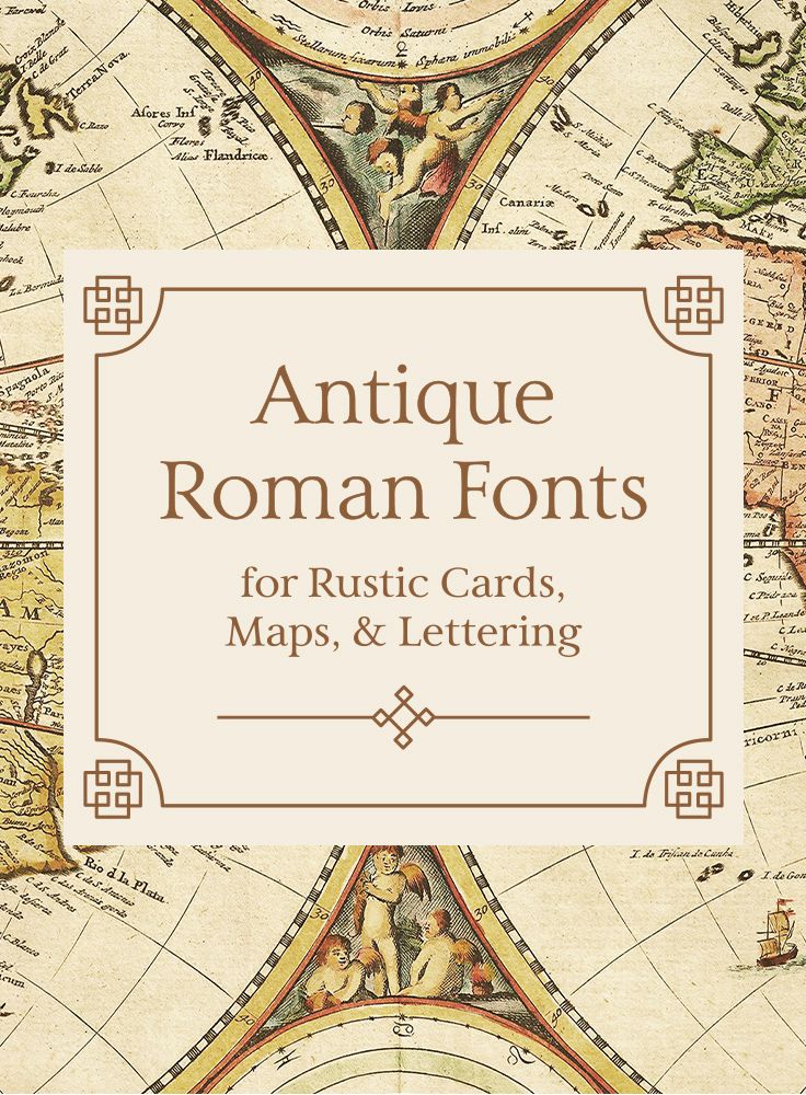 Antique Roman Fonts for Rustic Cards, Maps, and Lettering