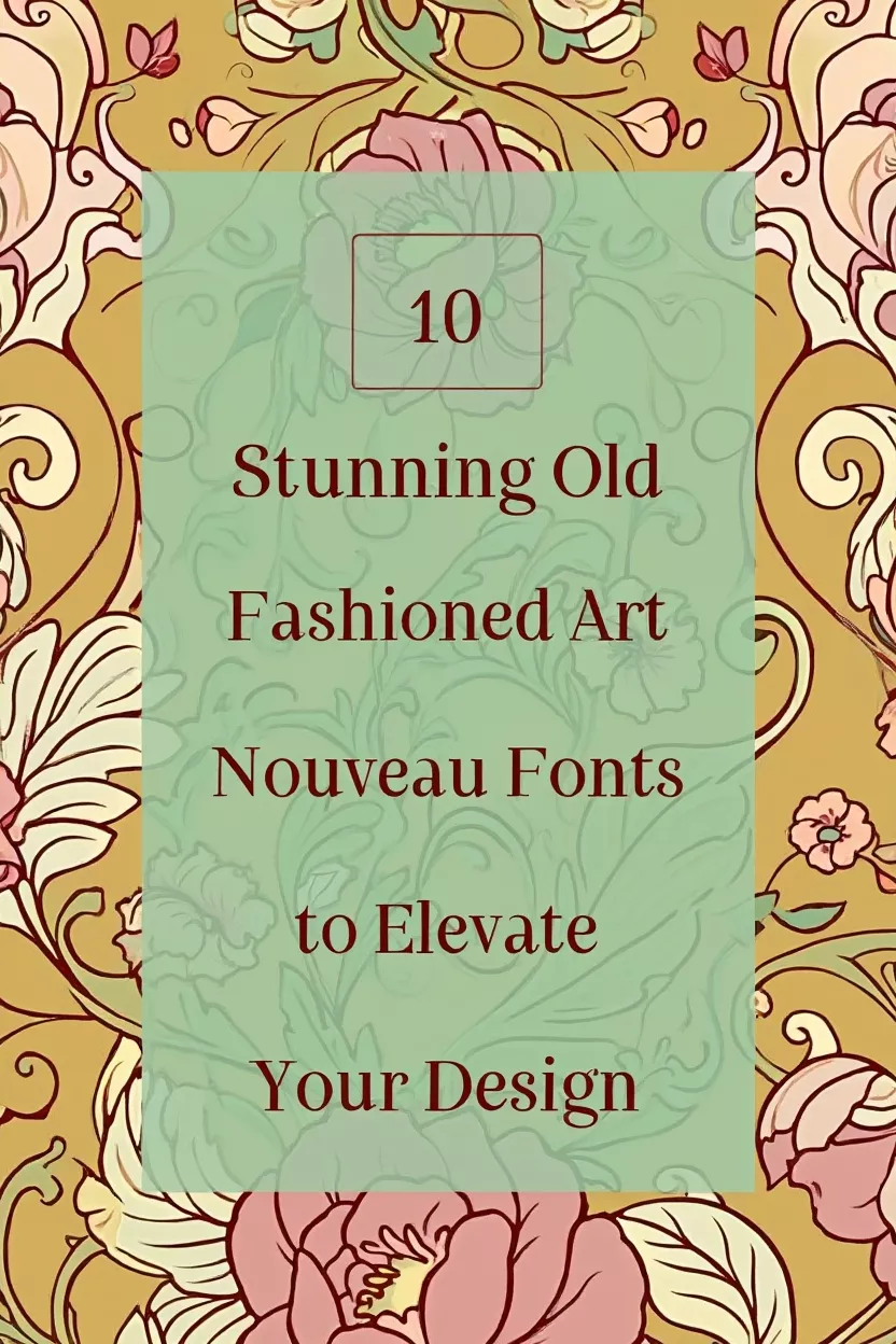 10 Stunning Old Fashioned Art Nouveau Fonts to Elevate Your Design