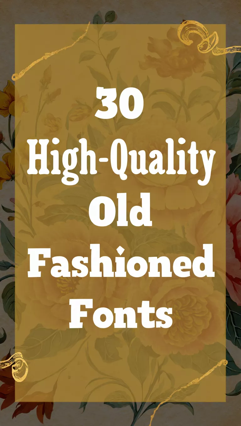 30 High-Quality Old Fashioned Fonts for Classic Branding