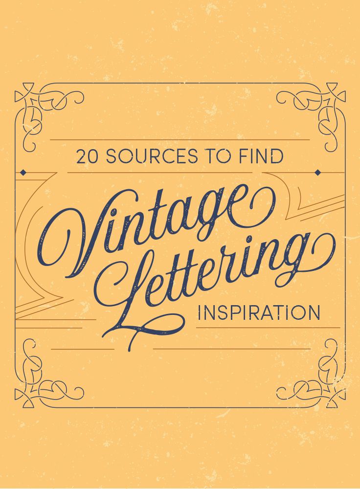20 Sources To Find Vintage Lettering Inspiration