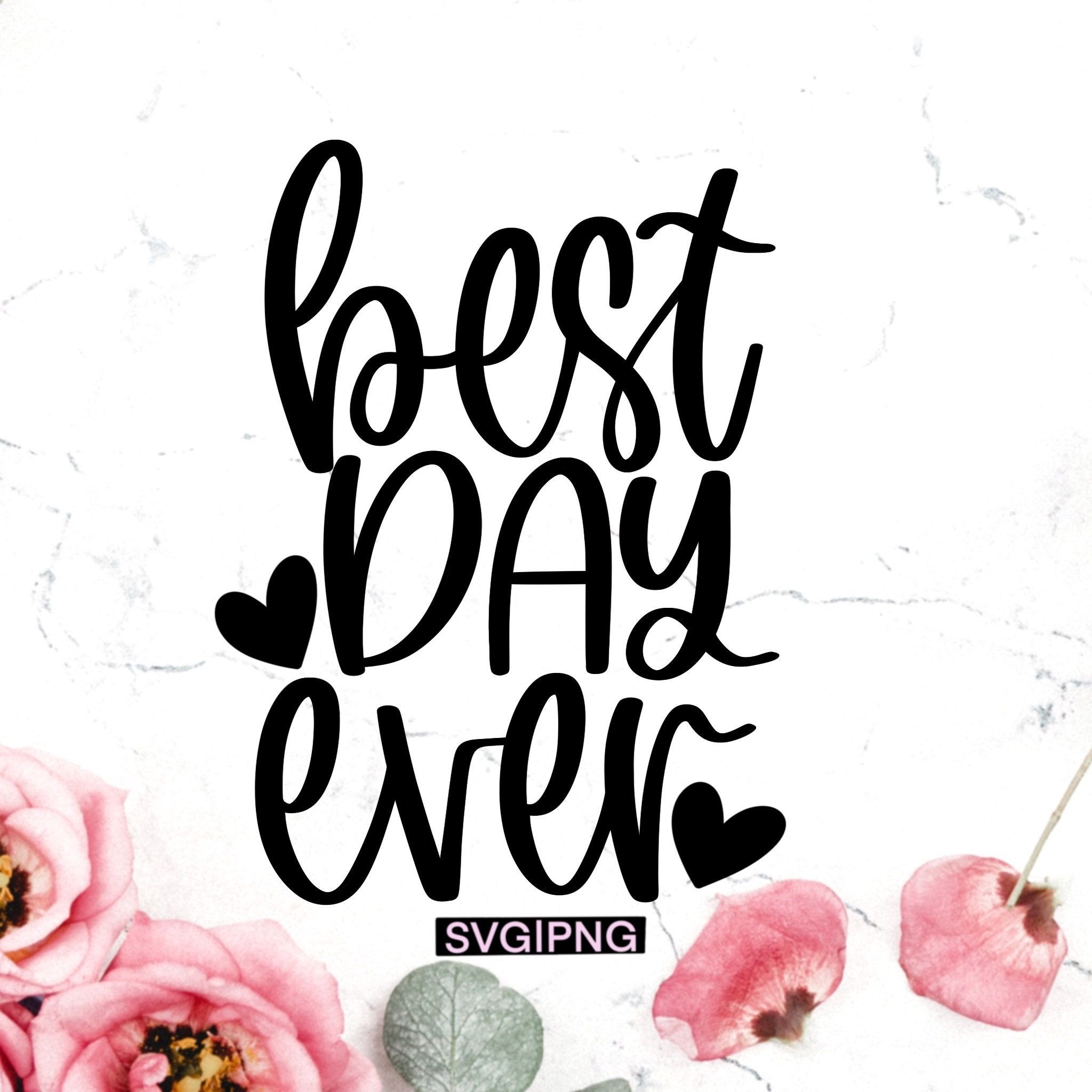 Meilleur jour jamais svg, signe de mariage svg, décor de mariage svg, fête de mariée svg, jour de mariage svg, devis de mariage svg, svg lettré à la main, mariage svg