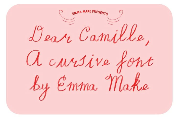 Dear Camille; A cursive Font — Emma Make