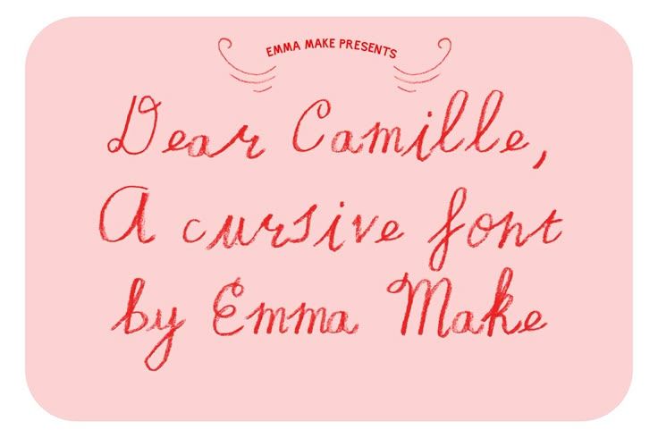 Dear Camille; A cursive Font — Emma Make