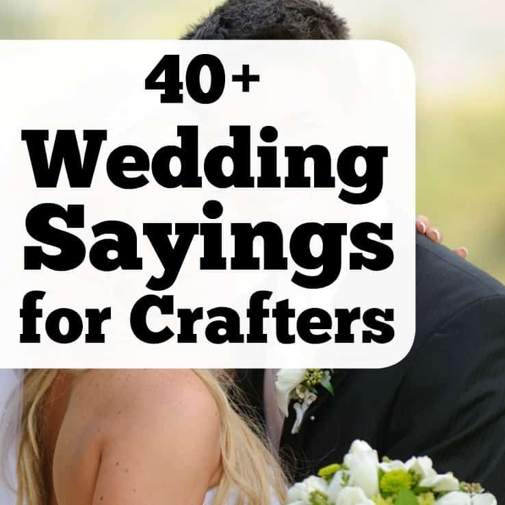 50+ Wedding Sayings for Crafters