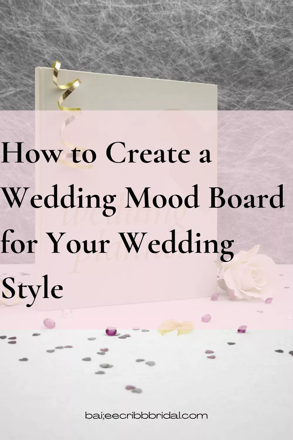 Mood Boards: How to Use Them to Plan Your Wedding